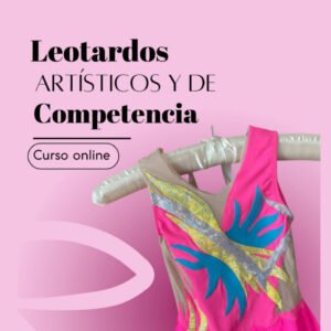 Curso Online Leotardos Artísticos y de Competencia Nivel 1